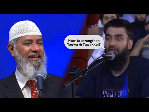 How to strengthen our Taqwa & Tawakkul? - Dr. Zakir Naik