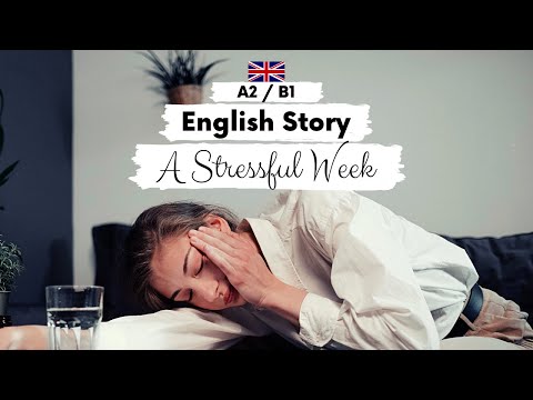 BEGINNER ENGLISH STORY 😞A Stressful Week😞 A2 - B1 | Level 3 - 4 | British English Listening Practice