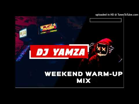 DJ Yamza - Weekend warm-Up mix(iS'gubhu)