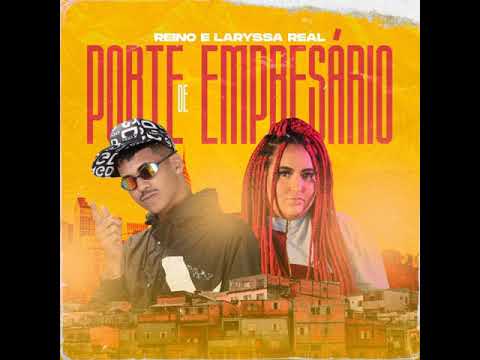 MC REINO E LARYSSA REAL - PORTE DE EMPRESÁRIO - REMIX BREGA FUNK