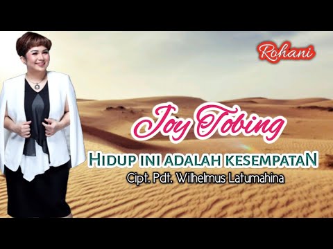 Joy Tobing - HIDUP INI ADALAH KESEMPATAN (Official Music Video)