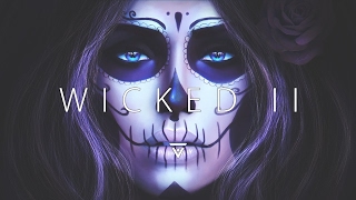 Wicked II | A Trap &amp; Future Bass Mix