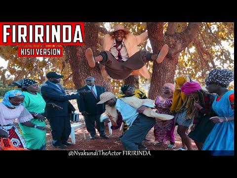 FIRIRINDA - KISII VERSION  (Official Video) by Nyakundi The Actor (Original by Dick Munyonyi)