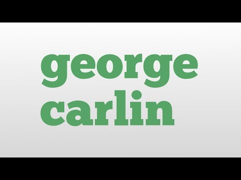 george carlin meaning and pronunciation