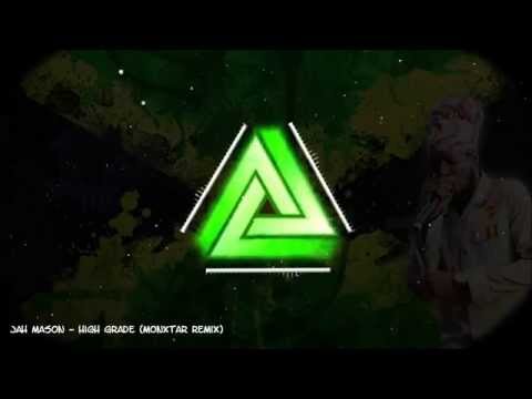 Jah Mason - High Grade (MonxtaR Remix)