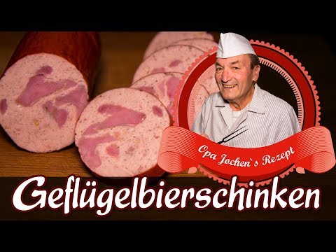 Geflügelbierschinken selber machen - Wurst selber herstellen - Opa Jochen´s Rezept