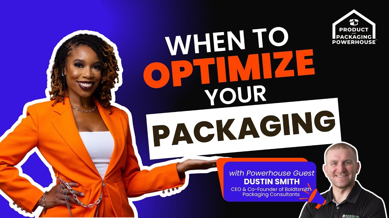 When To Optimize Your Packaging with Dustin Smith, CEO of Boldtsmith Packaging Consultants