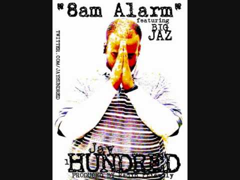Jay Hundred (8AM ALARM) Featuring Big Jaz