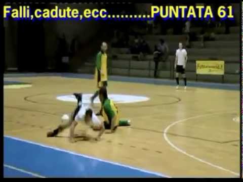 61^ Falli,cadute,sgambetti,ecc.... nel calcio a 5 - PUNTATA num. 61
