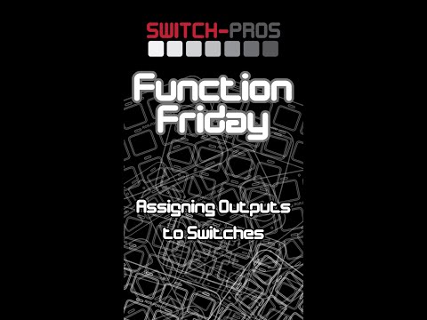 Function Friday - Assigning Outputs to Switches