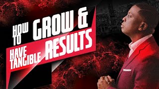How To Grow And Have Tangible Results || Pst Bolaji Idowu
