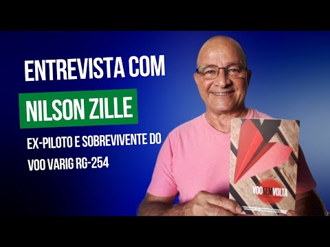 Entrevista com Nilson Zille - Sobrevivente do voo da Varig RG-254