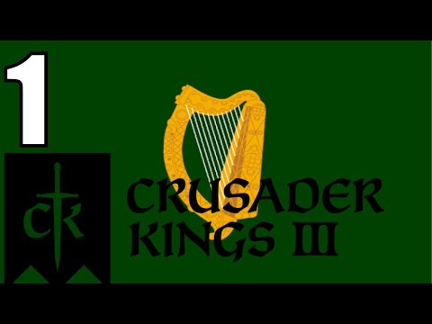 CK3: Learning the Game and Uniting Ireland 1