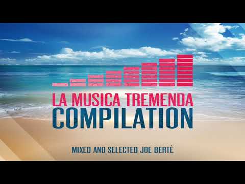 La Musica Tremenda Compilation Selected And Mixed By Joe Bertè