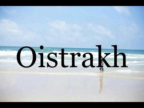 How To Pronounce Oistrakh🌈🌈🌈🌈🌈🌈Pronunciation Of Oistrakh