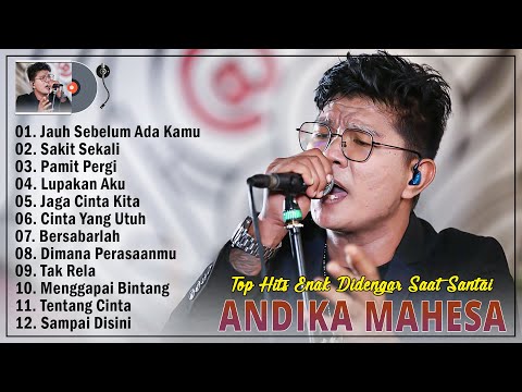 ANDIKA MAHESA KANGEN BAND FULL ALBUM ENAK DIDENGAR | JAUH SEBELUM ADA KAMU, SAKIT SEKALI