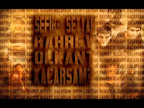 Sefir-i Seyyah Feat Rahrev & Olkant - Kaçarsam?