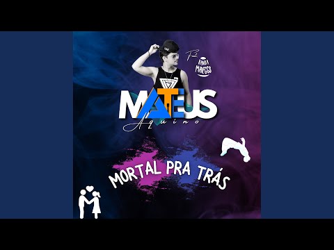 Mortal Pra Trás - Mateus Aquino