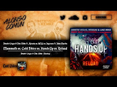 Mammoth vs. Gold Skies vs. Body Talk vs. Hands Up vs. Reload (Dimitri Vegas & Like Mike Mashup)