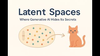 Latent Spaces: Where Generative AI Hides Its Secrets