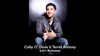 Colby O&#39;Donis ft. Terrell Anthony - Let&#39;s Runaway