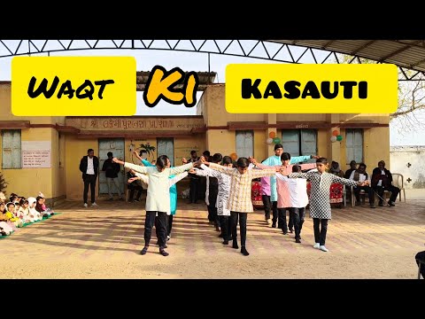 Waqt ki kasauti | Motivational act | Student dance and drama performance 