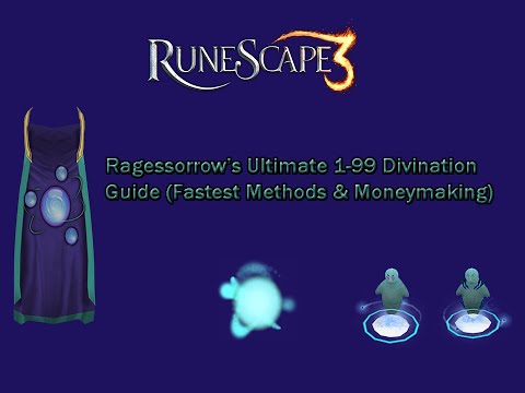[Runescape 3] Ultimate 1-99 Divination Guide (Fastest Methods and Profit)