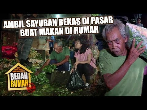 BEDAH RUMAH EPISODE 279 - Ambil Sayuran Bekas di Pasar Buat Makan di Rumah