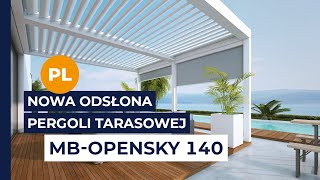 Nowa odsłona pergoli tarasowej MB-OPENSKY 140