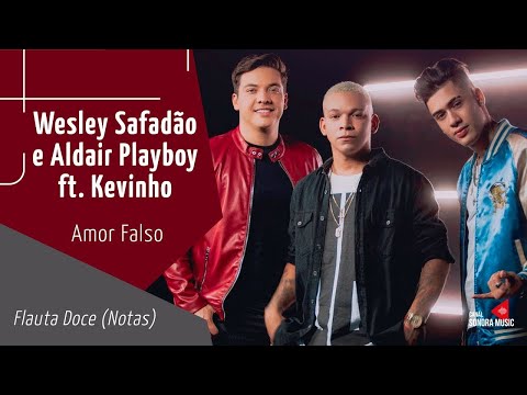 Wesley Safadão e Aldair Playboy ft  Kevinho   Amor Falso