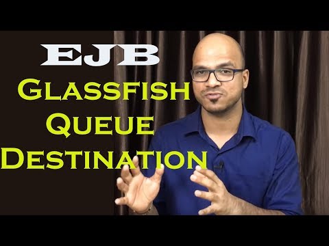 EJB Message Driven Bean Glassfish Creating Queue and Destination Part 2