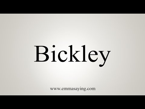 How To Say Bickley