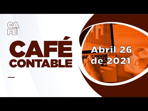Café Contable -  Clasificando el Proyecto de Reforma  (Abril 26 de 2021)
