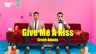Download lagu [Sub Thai] Give Me A Kiss - Crash Adams mp3