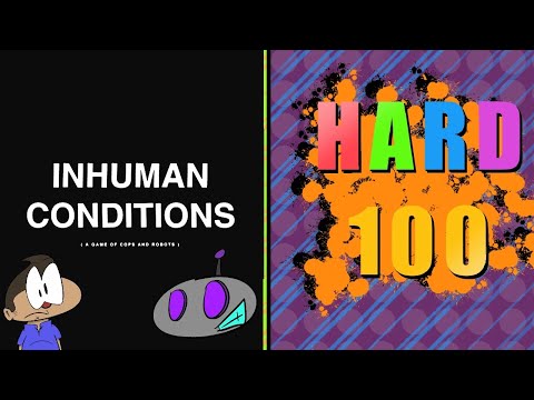 The Hard 100: Inhuman Conditions