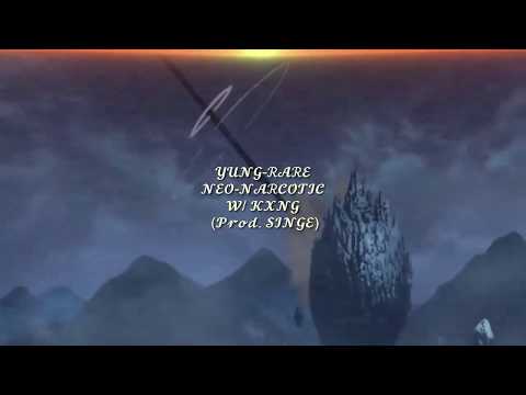YUNG RARE☢️ - NEO-NARCOTIC W/ KXNG (Prod. SINGE & DEADASSISAAC)