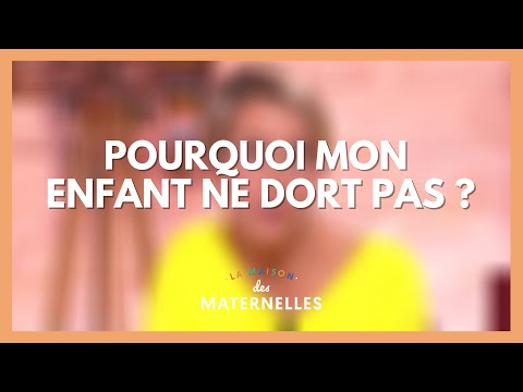 Pourquoi mon bébé ne veut pas dormir ? - La Maison des maternelles #LMDM