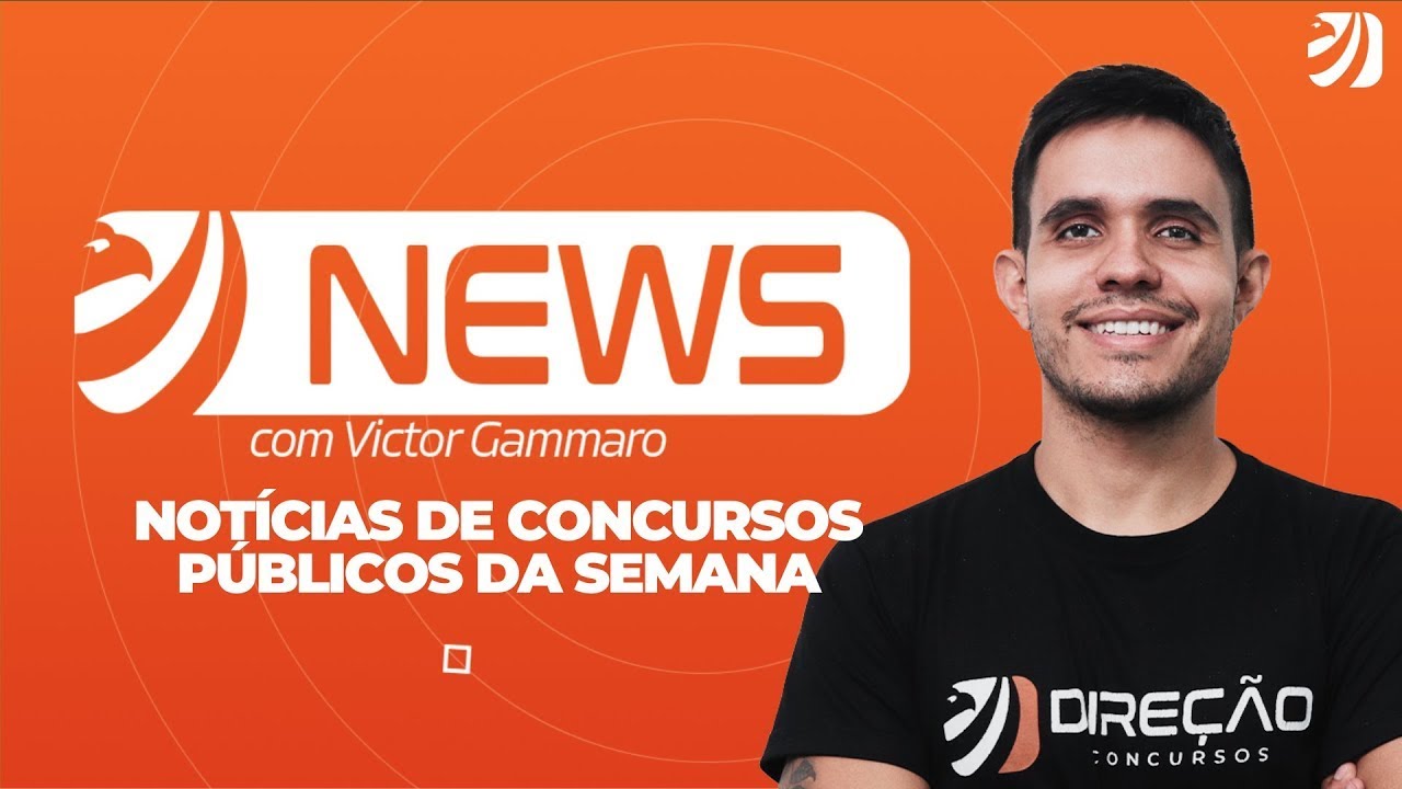 DIREÇÃO NEWS: NOTÍCIAS DE CONCURSOS PÚBLICOS DA SEMANA @VictorConcursos