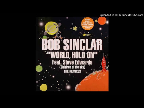 Bob Sinclar feat. Steve Edwards - World Hold On (David Guetta & Joachim Garraud Remix) HQ