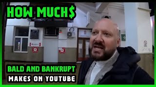 How Much Bald And Bankrupt Get paid From YouTube