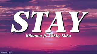 Rihanna - Stay (Lyrics) ft. Mikky Ekko