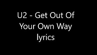 U2 - Get Out Of Your Own Way – MTV EMA Performance Lyrics