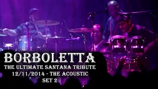 Borboletta: The Ultimate Santana Tribute - Set 2 [HD] 2014-12-11 - Bridgeport, CT