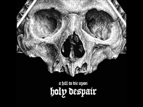 A Hill to Die Upon "Holy Despair" - Rime (Jerub-Ba'al)