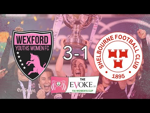 2021 Evoke.ie FAI Women's Cup Final | Wexford Youths 3-1 Shelbourne