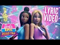 “Flip The Script” Lyric Video! | Barbie Epic Road Trip