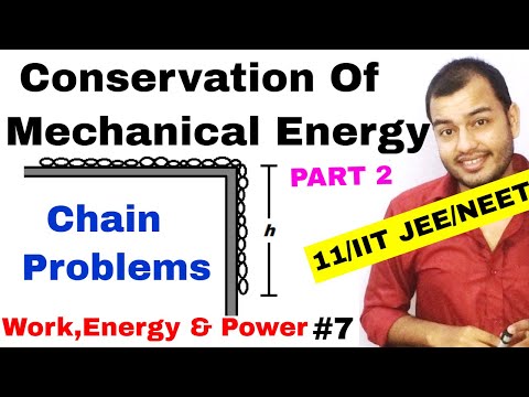 Class 11 physics chapter 6 | Work,Energy and Power 07 | Chain Problems | Conservation of Energy 2 | Video