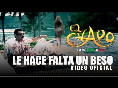 Le Hace Falta Un Beso - El Chapo De Sinaloa (Video Oficial)