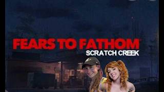 Fears of Fathom - Scratch Creek w/ SpoopyKitt