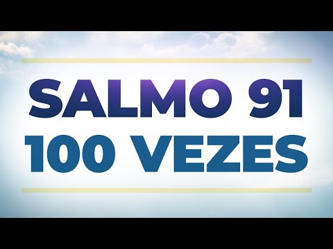 Você Pode Escutar Enquanto dorme. SALMO 91 - PROTEÇÃO DIVINA - REPETIDO 100 VEZES